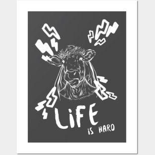 Life is Hard Cow Face Posters and Art